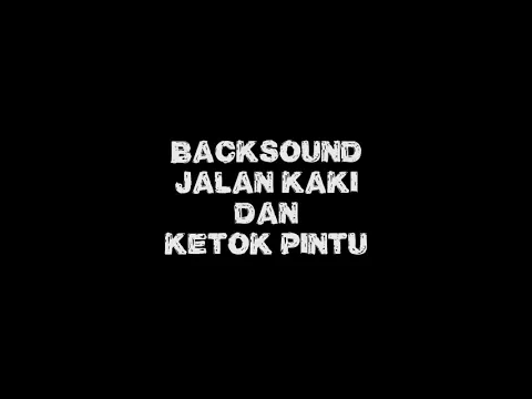 Download MP3 BACKSOUND LANGKAH KAKI DAN KETOK PINTU