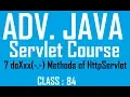 84 Seven doXxx - - Methods of HttpServlet Adv Java Servlet programming Tutorial