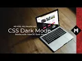 CSS Dark Mode All CSS No JavaScript Works with MacOS iOS Dark Mode