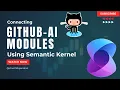 How to Connect GitHub AI Modules Using Semantic Kernel