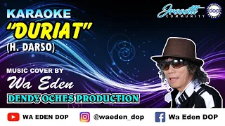 Download KARAOKE DURIAT - DARSO │ MUSIC COVER BY WA EDEN MP3