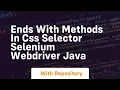 Ends with methods in css selector selenium webdriver java