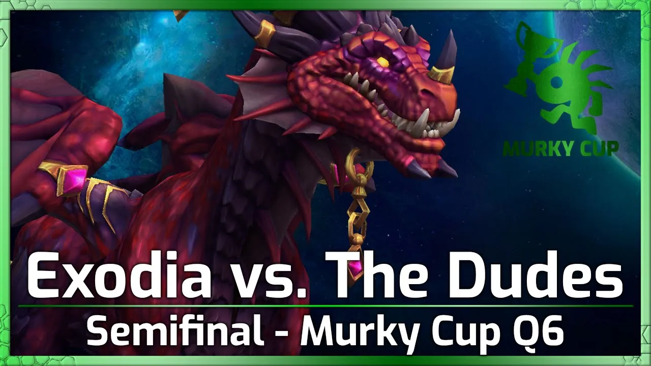 Semifinal: Exodia vs. The Dudes - Murky Cup Q6 - Heroes of the Storm