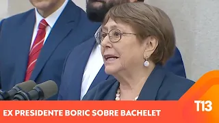 Ex presidente Boric destacó "dignidad y coherencia" de Bachelet