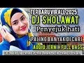 Lagu TERBARU 2025 VIRAL PALING BANYAK DI CARI DJ DANGDUT SHOLAWAT MERDU||PALING ENAK DI DENGAR
