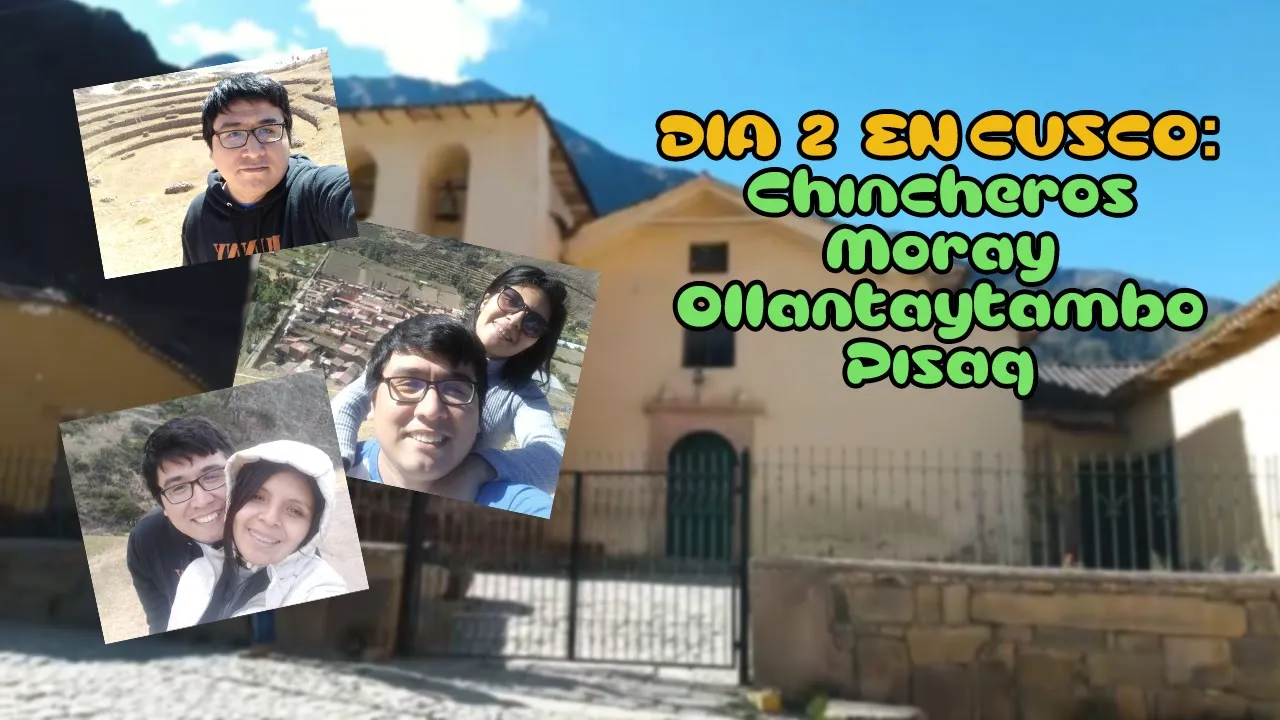 Blog | Día 2: Conociendo Chincheros, Moray, Ollantaytambo y Pisaq