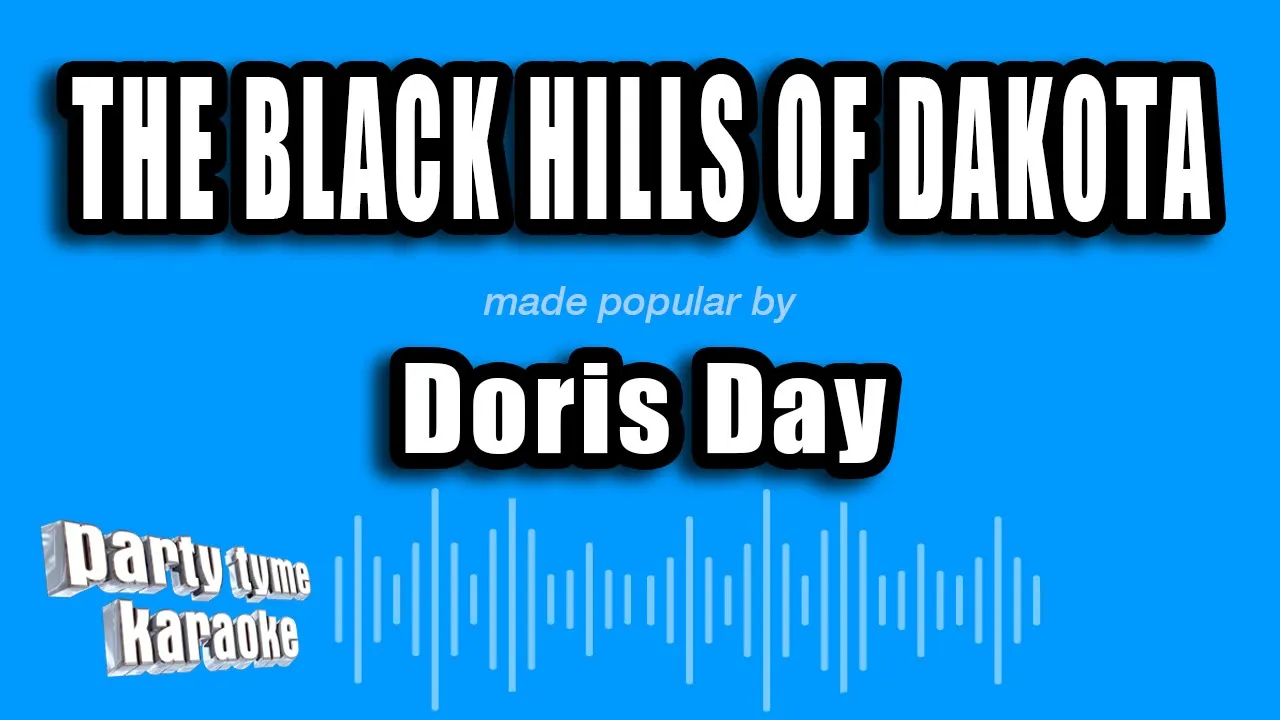 Doris Day - The Black Hills of Dakota (Karaoke Version) Doris Day - The Black Hills of Dakota (Karaoke Version)