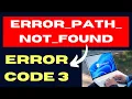 ERROR PATH NOT FOUND Error code 3 on Windows 11 10 Fixed