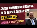 How to Create Monitoring Prompts in Oracle Fusion GL Ledger Agentic App in 26C