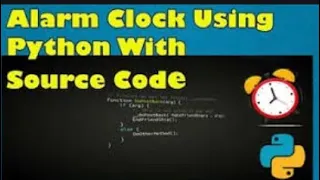 Building an Alarm Clock in Python With Python script in the description box