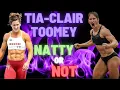 Tia Toomey Natty or Not