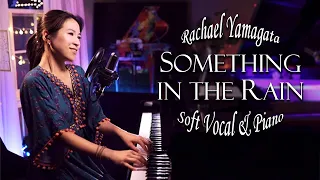 Download Something in the Rain Vocal \u0026 Piano Cover MP3