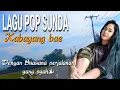 Lagu KABAYANG BAE LAGU POP SUNDA DENGAN SUASANA PERJALANAN YANG SYAHDU