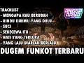 Download Lagu DJ VALDY NYONK - MENGAPA KAU BERUBAH X RINDU DIRIMU YANG DULU DUGEM FUNKOT HARD GALAU TERBARU 2025