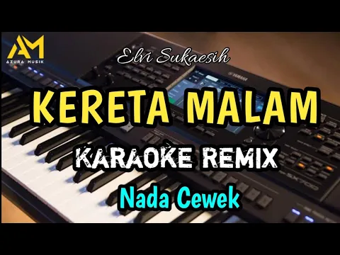 Download MP3 KERETA MALAM KARAOKE REMIX NADA WANITA STANDAR - By elvi sukaesih - cover azura musik