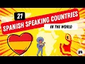 Which countries speak Spanish the 21 Spanish Speaking countries in the world