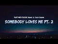 Download Lagu PARTYNEXTDOOR, Drake - Somebody Loves Me Pt. 2 (Lyrics) feat. Cash Cobain