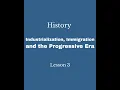American Industrialization Immigration the Progressive Era GED Social Studies