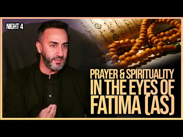 ⁣Night 4 | Prayer & Spirituality in the Eyes of Fatima (as) Dr Sayed Ammar Nakshawani, Fatemiyah 2022