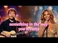 When Love Finds Us Again - Ed Sheeran Ft Beyonce (Official Music) Deeply Emotional Love Song.