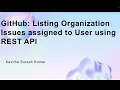 GitHub Listing Organization Issues assigned to User using REST API