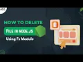 How to Delete Files in Node js Using the Fs Module Node js Tutorial