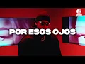 Por Esos Ojos - Peso Pluma Fuerza Regida Neton Vega Tito Double P