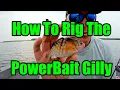 HOW TO Rig the NEW Berkley PowerBait Gilly