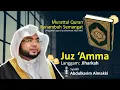 Download Lagu Murattal Quran Penyejuk Hati Penambah Semangat Hidup: Syaikh Abdulkarim Almakki || Juz 30 - Jiharkah