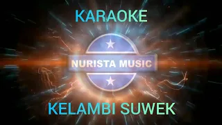 Download LAGU KELAMBI SUWEK ( NADA CEWEK ) — KARAOKE — COVER BY NURISTA MUSIC MP3