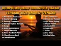 Download Lagu KUMPULAN LAGU INDONESIA GALAU TERBAIK 2025 ENAK DI DENGAR