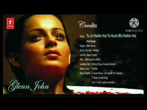 Download MP3 Song : Tu Jo Nahin Hai To Kuch Bhi Nahin Hai.../ Singer : Glen Johnn