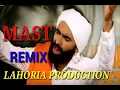 Lagu MAST BANA DENGE BIBA | KANWAR GREWAL | REMIX LAHORIA PRODUCTION | SONG PUBJABI ORIGNAL IN THE MIX