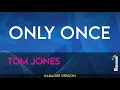 Download Lagu Only Once - Tom Jones (KARAOKE)