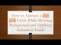 How to Animate a clip-path Circle While Showing Background and Applying Animation Inside