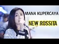 Download Lagu New Rossita - Mana Ku Percaya voc. Yuni Ayunda