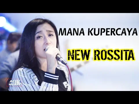 Download MP3 New Rossita - Mana Ku Percaya voc. Yuni Ayunda