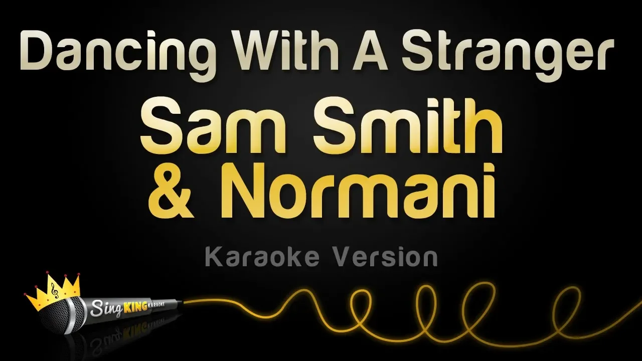 Sam Smith, Normani - Dancing With A Stranger (Karaoke Version)