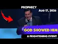 GOD SHOWED HIM A FRIGHTENING EVENT Prophecy Hank Kunneman Aug 16 2026