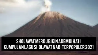 Download SHOLAWAT PENYEJUK HATI PENENANG PIKIRAN KUMPULAN SHOLAWAT NABI MERDU TERBARU 2021 MP3