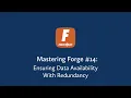 Mastering Forge - Ensuring Data Availability With Redundancy