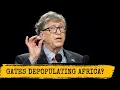 Finally Bill Gates Explains Why He Wants to Reduce Africa s Population