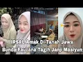 IRSAL AMAK DI TANAH JAWA, BUNDA FAUZANA TEMU MASIYUN