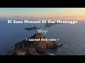 Download Lagu Ukays - Di Sana Menanti Di Sini Menunggu [Lirik]