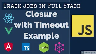 Javascript Interview Closure with Timeout Example