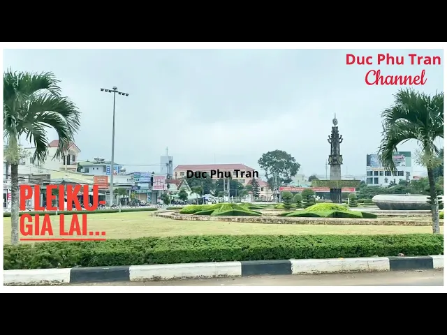 Outline Video Thuyết minh: Thành Phố Pleiku - Gia Lai…