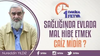 Sağlığında evlada mal hibe etmek caiz midir?