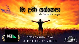  ma dama yannepa slowed reverd alone music u0026 lyrics video song