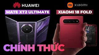 CHÍNH THỨC HUAWEI MATE XT2 & Xiaomi 18 Fold ra mắt: QUÁ NHIỀU CÔNG NGHỆ ĐỈNH CAO. Nhưng giá QUÁ CAO!
