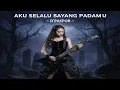 Lagu AKU SELALU SAYANG PADAMU – D’Paspor (Gothic Metal Cover)